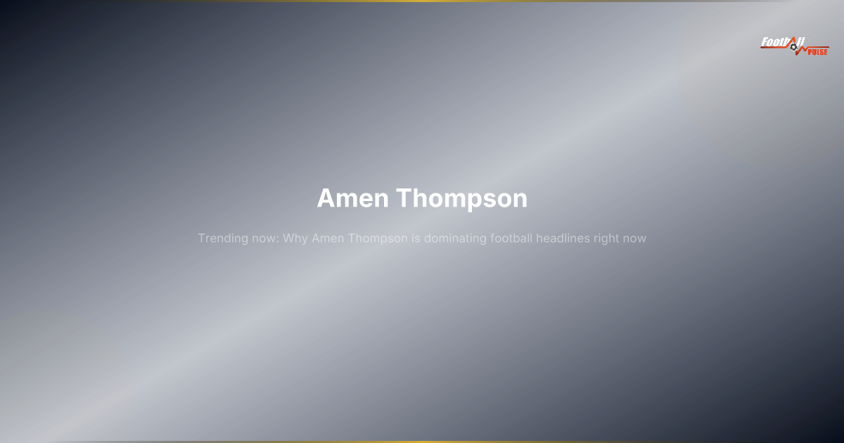 Amen Thompson : pourquoi ce nom envahit soudain les débats foot en 2026
