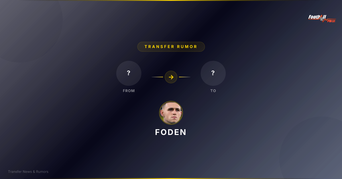 Et si Foden quittait Manchester ? Le mercato chaud autour du crack anglais