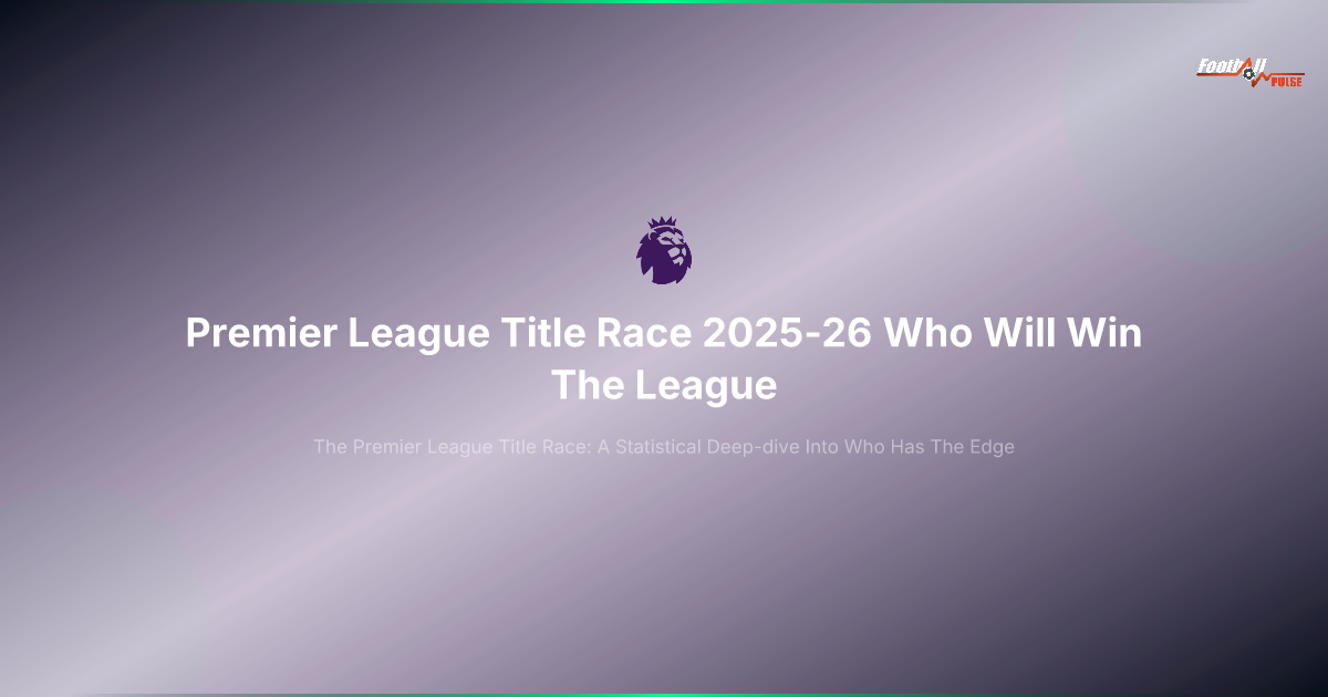 Premier League title race 2026: Who will win the league?