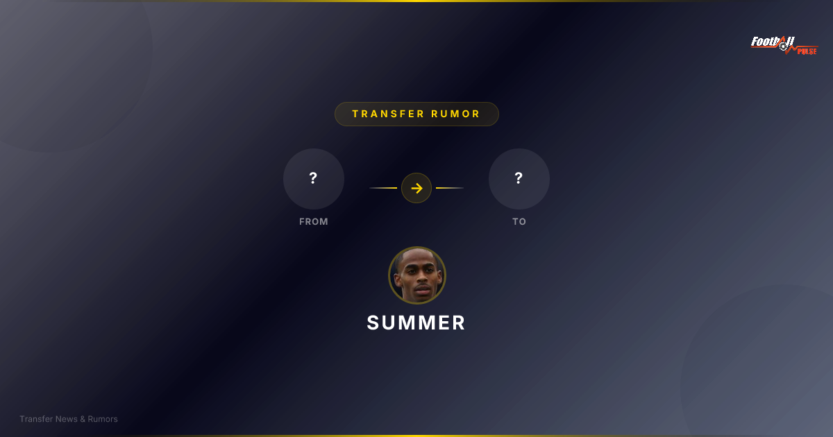 Mercato estival 2026 : les plus gros transferts prévus et rumeurs